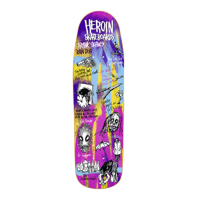 HEROIN SKATEBOARDS FRANK SHAW RAIN DOG SKATEBOARD DECK 9.25